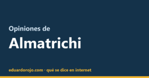 Opiniones de Almatrichi