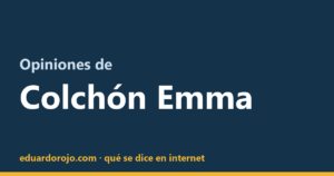 Opiniones de Colchón Emma