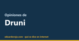 Opiniones de Druni