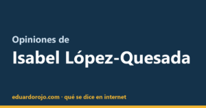 Opiniones de Isabel López-Quesada